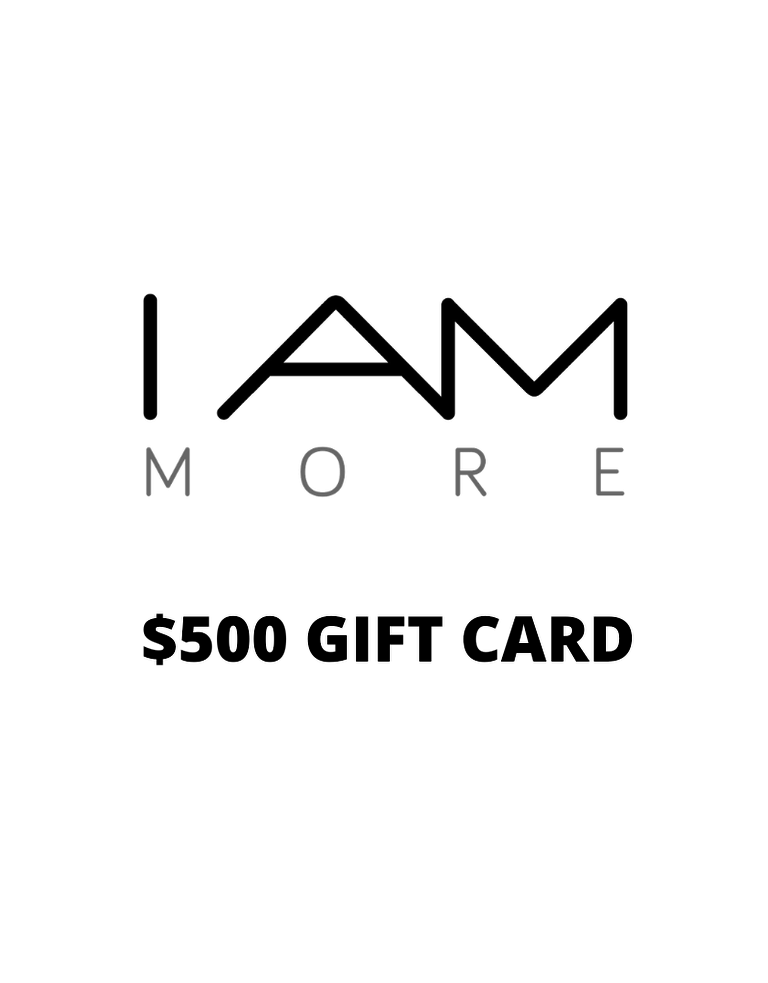 I AM MORE GIFT CARD - $500