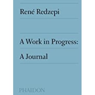 Hachette Cookbooks - Rene Redzepi A Work In Progress: A Journal