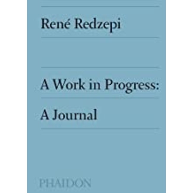 Hachette Cookbooks - Rene Redzepi A Work In Progress: A Journal