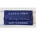 Merritt Designs Merritt Designs Face Mask - Kate Nelligan Design Catch Fish Not Corona