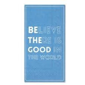 Boston International Hostess Napkin - Believe There Is Good In The World