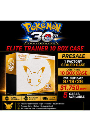 PRESALE POKEMON 30TH CELEBRATIONS ELITE TRAINER BOX ETB CASE OF 10