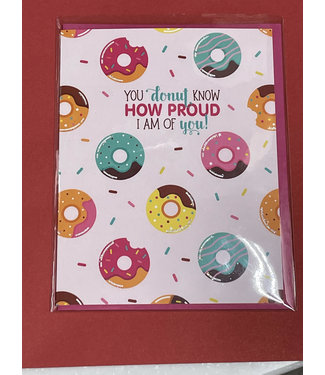 Greeting Card- You Donut Know How Proud of You I Am