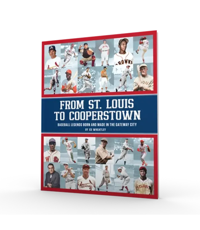 From St. Louis to Cooperstown: Legends Born and Made in the Gateway City