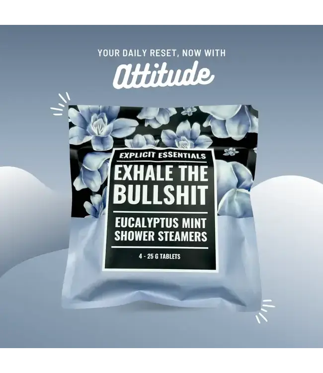 Exhale The Bullsh!t Shower Steamers