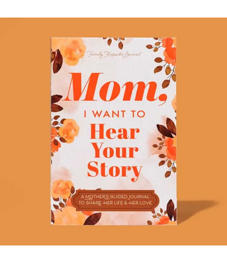 Mom, I Want to Hear Your Story