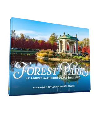 Forest Park: St. Louis's Gathering Place Since 1876