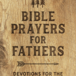 Barbour Publishing Inc. Bible Prayers for Fathers