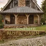 Gibbs Smith Southern Rustin Cabin