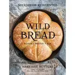 Gibbs Smith Wild Bread: Sourdough Reinvented