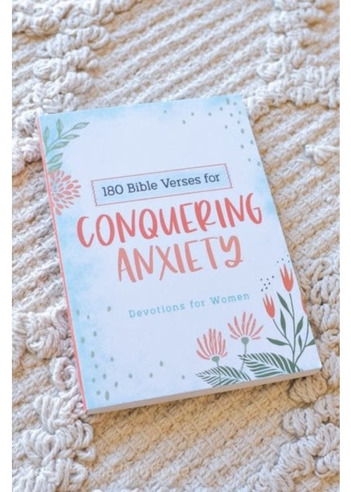 180 Bible Verses For Conquering Anxiety Devo