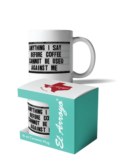 "Anything I Say Before Coffee..." Funny Coffee Mug