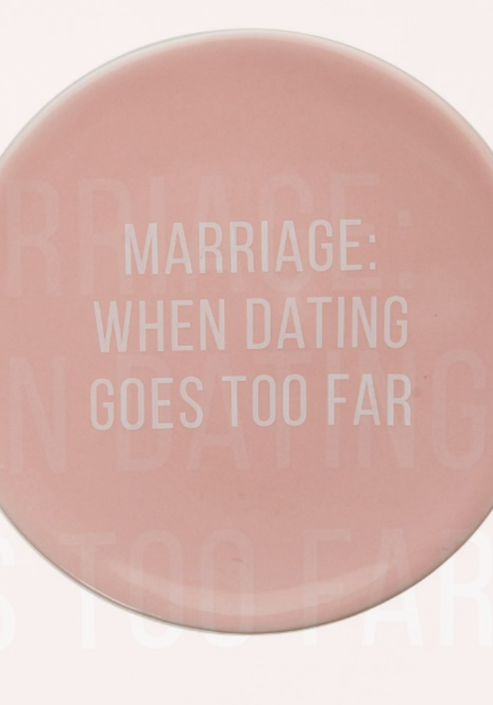 When Dating Goes To Far Trinket Tray