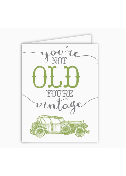 You're Not Old You're Vintage Card