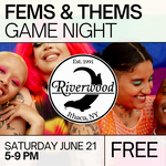 06/21 Saturday @ 5PM — FEMS & THEMS GAME NIGHT!