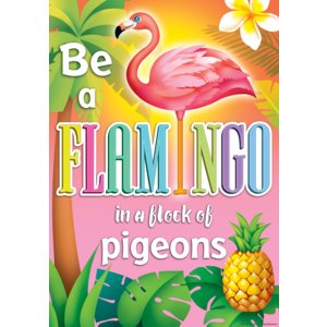 Be A Flamingo in a Flock of Pigeons-Poster