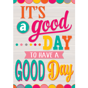 It's a Good Day to Have a Good Day-Poster