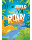 Let the World Hear You Roar-Poster