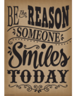 Be The Reason Someone Smiles Today-Poster