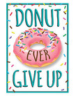 Donut Ever Give Up-Poster