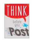 Think before you  post