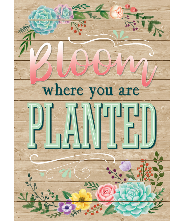 Bloom Where You Are Planted-Poster