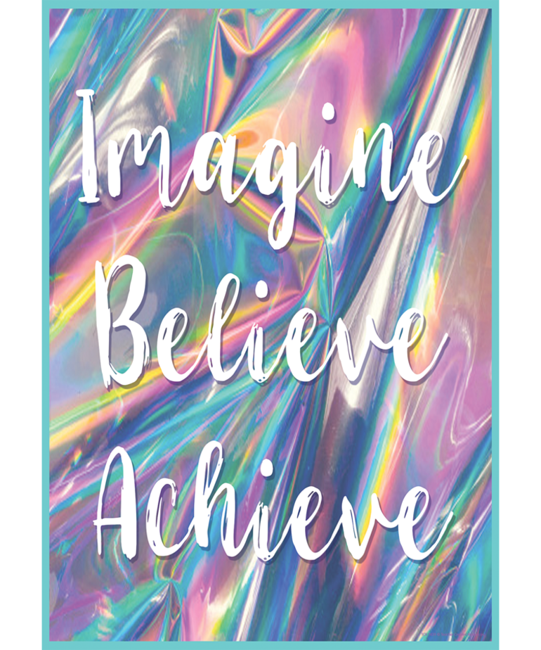 Imagine, Believe, Achieve-Poster