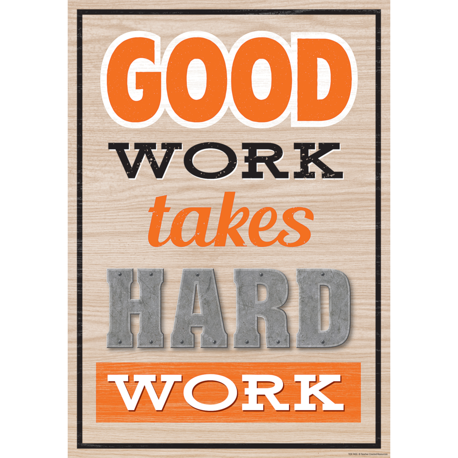 Good Work takes Hard Work Poster