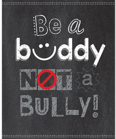 Be a Buddy Not a Bully-Poster