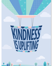 Kindness is Uplifting-Poster