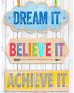 Dream It, Believe It, Achieve It-Poster