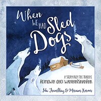 When We Had Sled Dogs