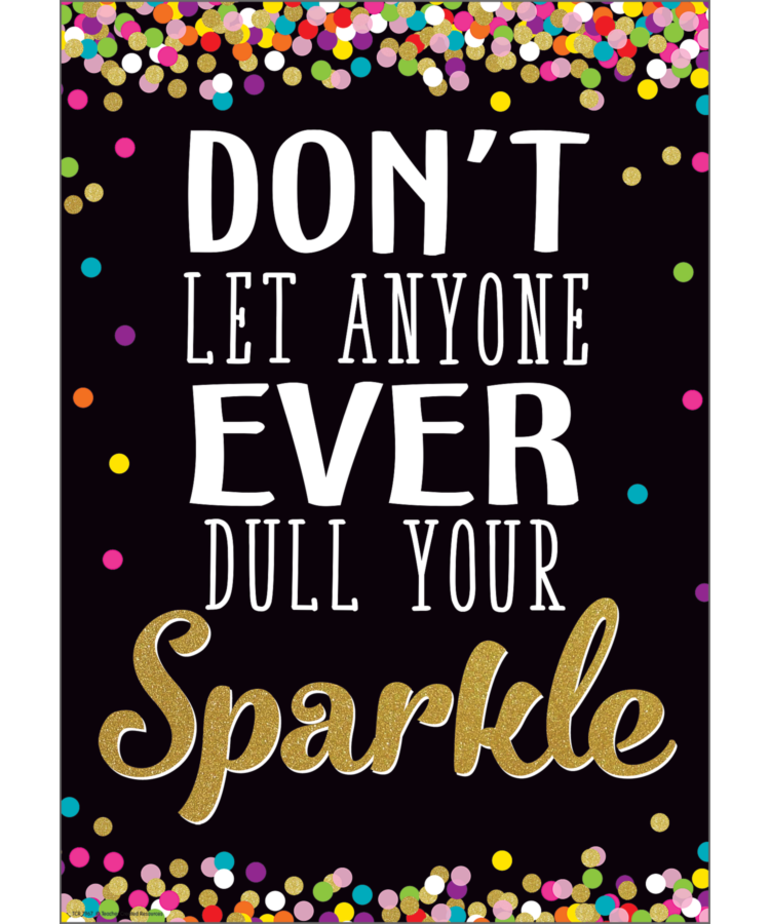 Don't Let Anyone Dull Your Sparkle Positive Poster