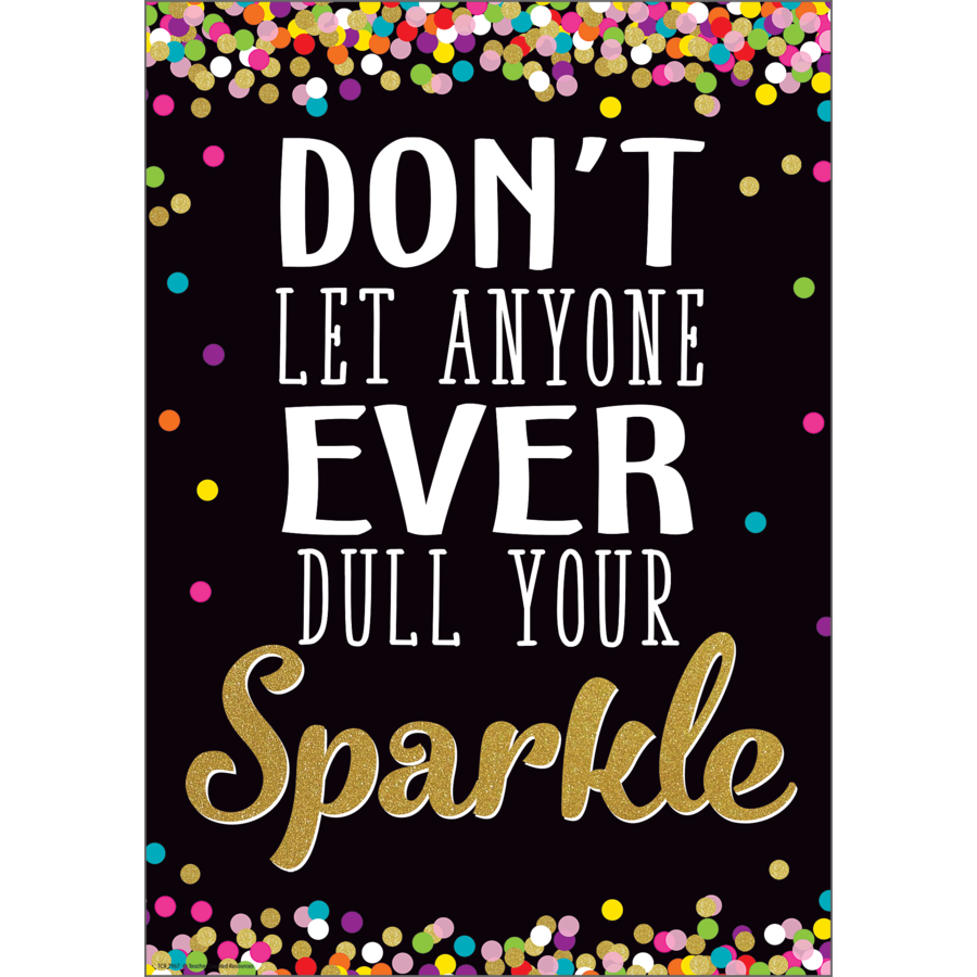 Don't Let Anyone Dull Your Sparkle Positive Poster