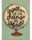 Together We Can Change The World Positive Poster