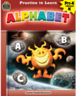 Practice to Learn: Alphabet PreK-K