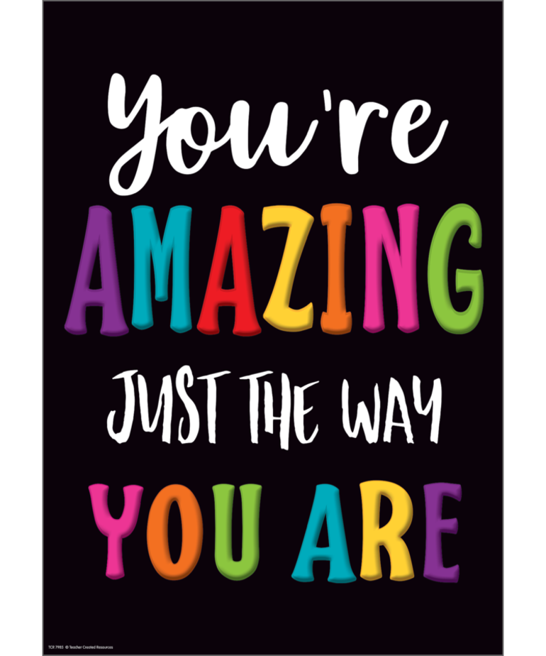 You're Amazing Just The Way You Are Poster