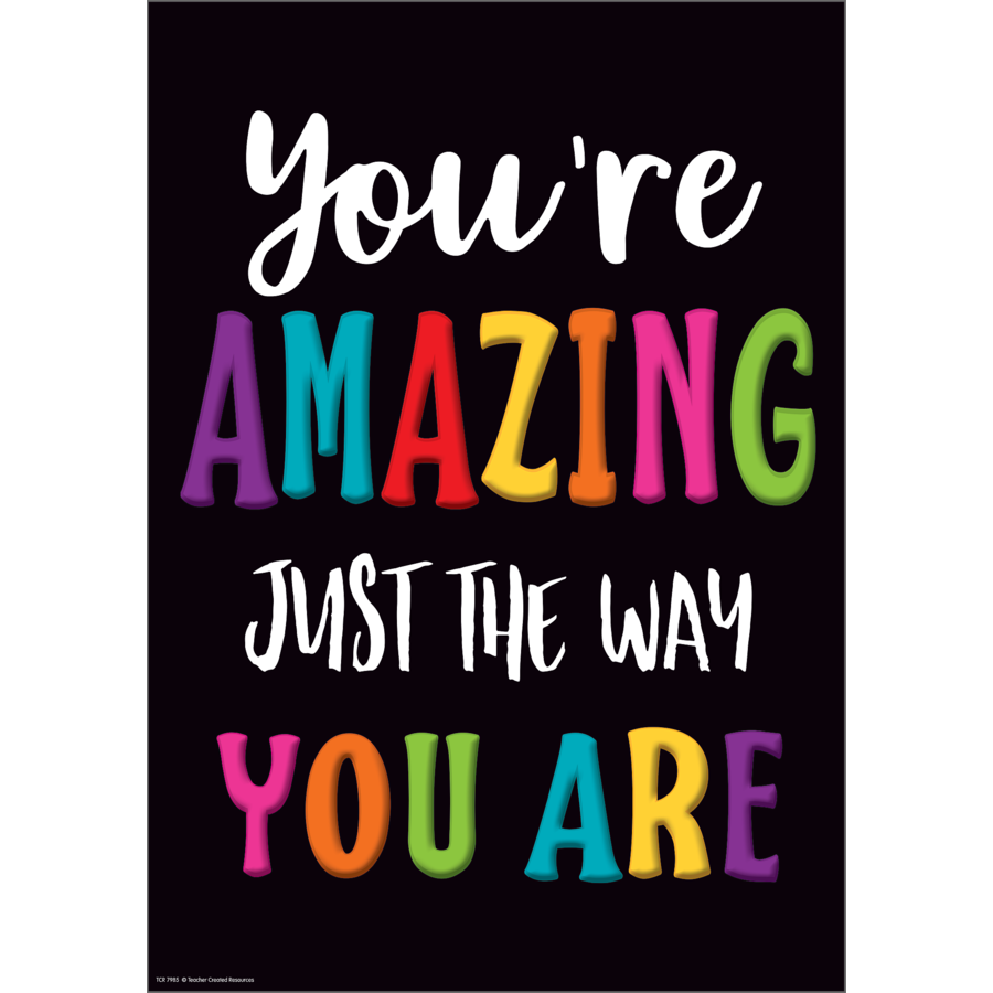 You're Amazing Just The Way You Are Poster
