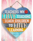 Teachers Who Love Teaching..Inspire U Poster