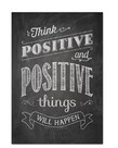 Think Positive and Positive Things Will Happen Poster