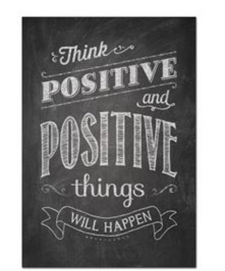 Think Positive and Positive Things Will Happen Poster