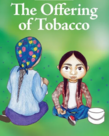 Siha Tooskin Knows:  The Offering of Tobacco
