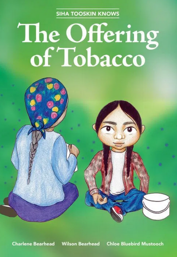 Siha Tooskin Knows:  The Offering of Tobacco