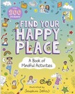 Find Your Happy Place-A Book Of Mindful Activities