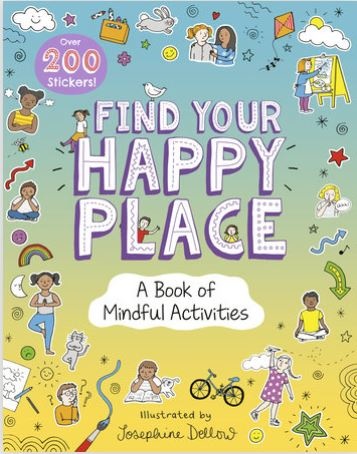 Find Your Happy Place-A Book Of Mindful Activities