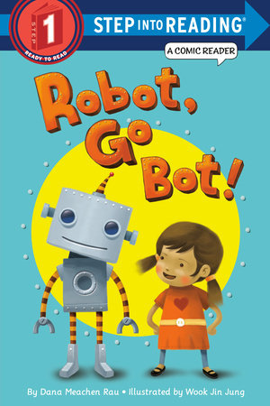 Step into Reading-1-Robot, Go Bot