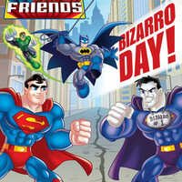 Step into Reading- 2-DC Super Friends-Bizzaro Day!