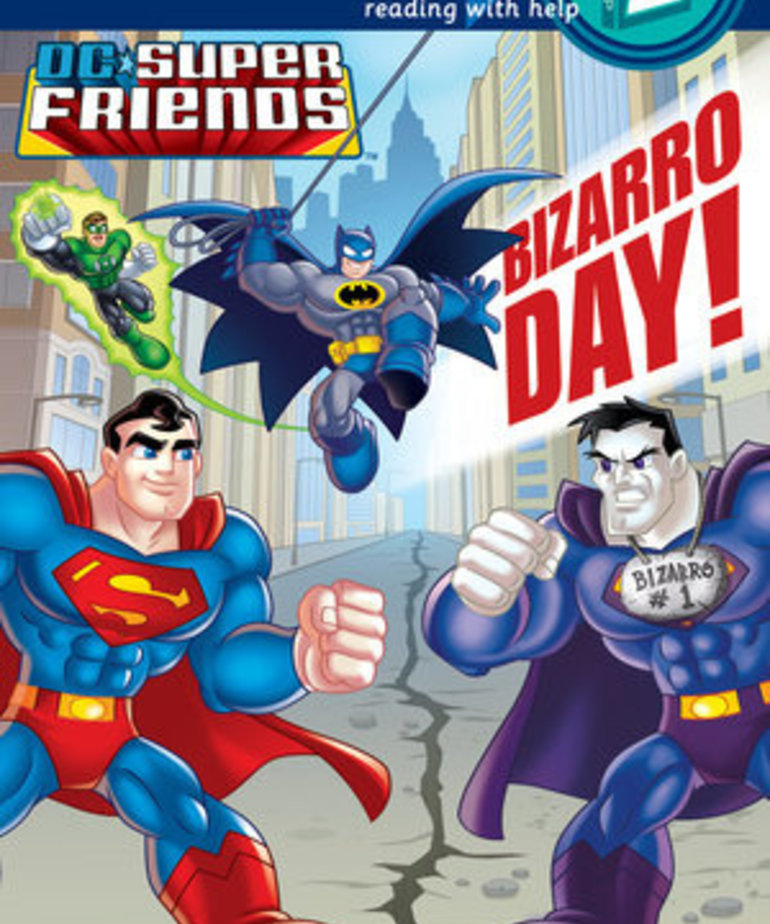 Step into Reading- 2-DC Super Friends-Bizzaro Day!