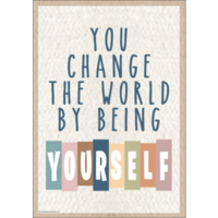 You Change the World by Being Yourself Postive Poster