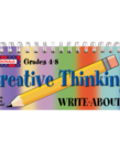 Creative Thinking Write-Abouts Grade 4-8